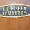 Beer gift man cave sign free beer TOMORROW gift idea home brew, brass wall sign office gift idea cast heavy brass hand made